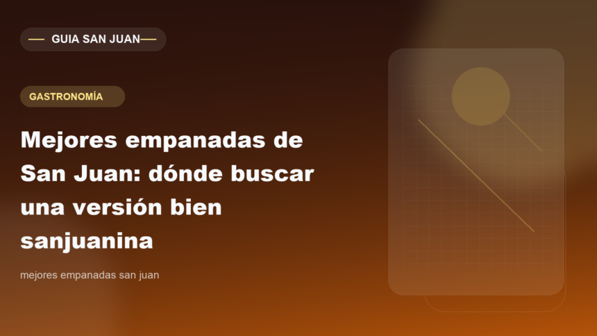 Mejores empanadas de San Juan: dónde buscar una versión bien sanjuanina