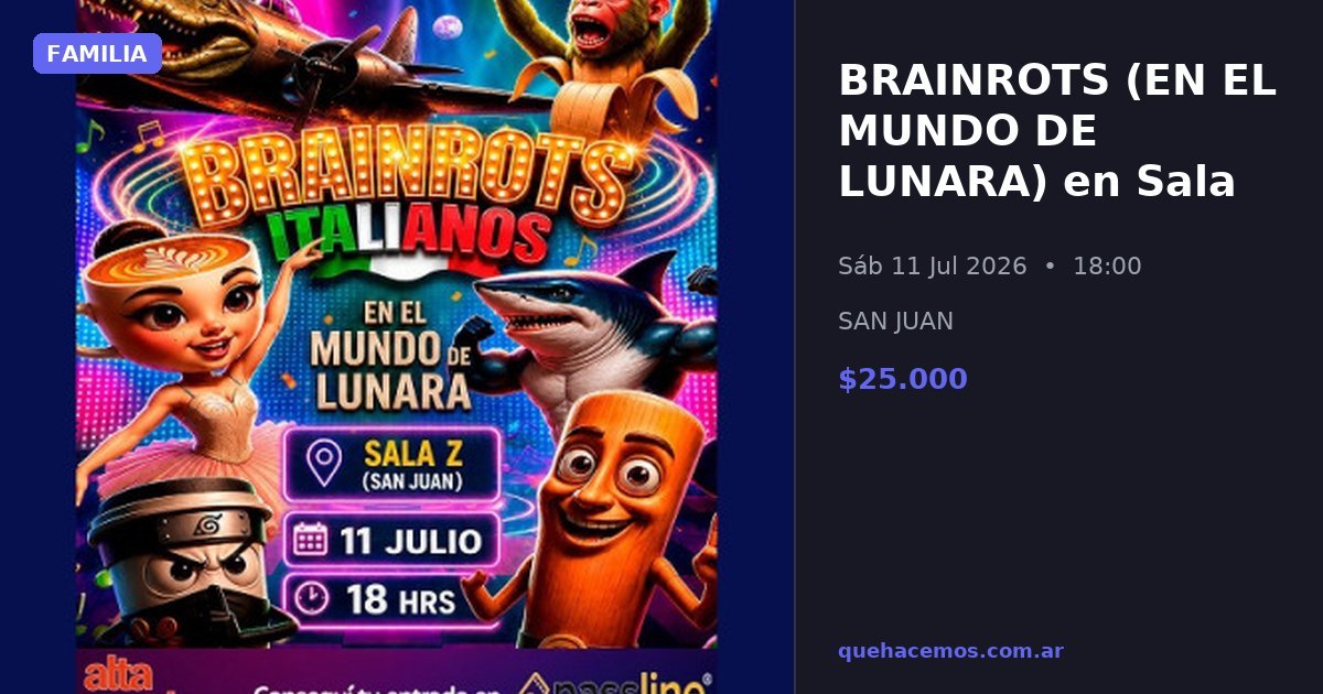 Brainrots en el Mundo de Lunara llega a Sala Z: plan familiar para el 11 de julio