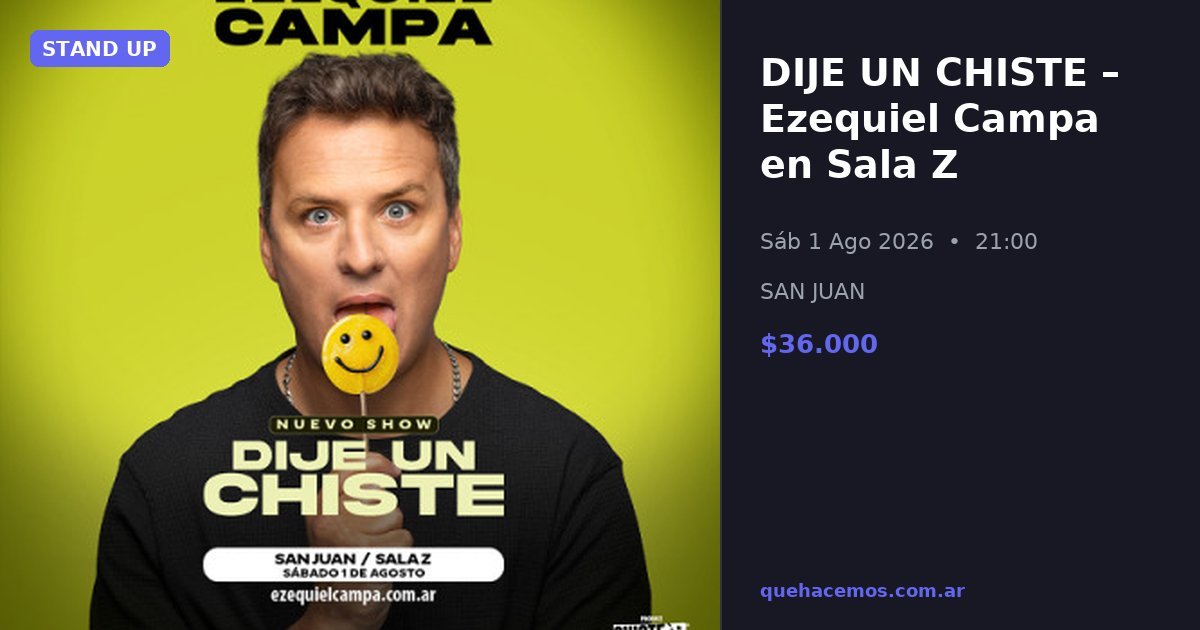 Ezequiel Campa trae Dije un Chiste a Sala Z en agosto