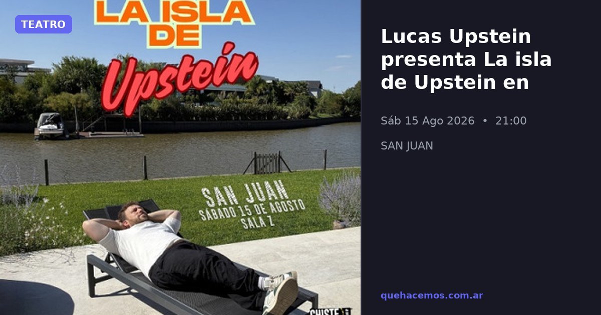 Lucas Upstein presenta La isla de Upstein en San Juan